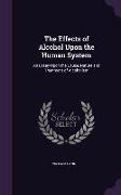 The Effects of Alcohol Upon the Human System: An Essay Upon the Cause, Nature and Treatment of Alcoholism