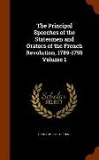 The Principal Speeches of the Statesmen and Orators of the French Revolution, 1789-1795 Volume 1