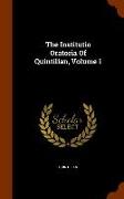 The Institutio Oratoria of Quintilian, Volume 1