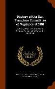History of the San Francisco Committee of Vigilance of 1851: A Study of Social Control on the California Frontier in the Days of the Gold Rush