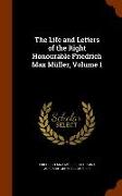 The Life and Letters of the Right Honourable Friedrich Max Müller, Volume 1