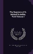 The Registers of St. Michael Le Belfry, York Volume 1