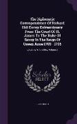 The Diplomatic Correspondence of Richard Hill Envoy Extraordinary from the Court of St. James to the Duke of Savoy in the Reign of Queen Anne 1703 - 1