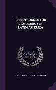 The Struggle for Democracy in Latin America