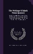 The Writings of Mark Twain [Pseud.]: Personal Recollections of Joan of Arc, by the Sieur Louis de Comte [Pseud.] ... Freely Translated Out of the Anci