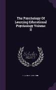 The Psychology of Learning Educational Psychology Volume II