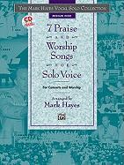 The Mark Hayes Vocal Solo Collection -- 7 Praise and Worship Songs for Solo Voice: Medium High Voice, Book & CD