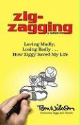 Zig-Zagging: Loving Madly, Losing Badly How Ziggy Saved My Life