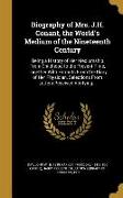 Biography of Mrs. J.H. Conant, the World's Medium of the Nineteenth Century: Being a History of Her Mediumship From Childhood to the Present Time, Tog