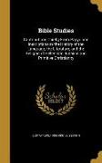 Bible Studies: Contributions Chiefly From Papyri and Inscriptions to the History of the Language, the Literature, and the Religion of