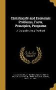 Christianity and Economic Problems, Facts, Principles, Programs: A Discussion Group Text-book
