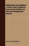 Babylonian Inscriptions , Letters And Contracts From Erech Written In The Neo-Babylonian Period