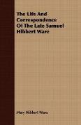 The Life and Correspondence of the Late Samuel Hibbert Ware