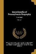 Encyclopedia of Pennsylvania Biography: Illustrated, Volume 3