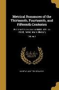 Metrical Romances of the Thirteenth, Fourteenth, and Fifteenth Centuries: Published From Ancient MSS. With an Introd., Notes, and a Glossary, Volume 1