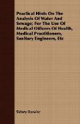 Practical Hints on the Analysis of Water and Sewage, For the Use of Medical Officers of Health, Medical Practitioners, Sanitary Engineers, Etc