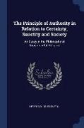 The Principle of Authority in Relation to Certainty, Sanctity and Society: An Essay in the Philosophy of Experimental Religion