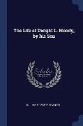 The Life of Dwight L. Moody, by His Son