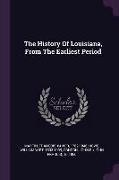 The History of Louisiana, from the Earliest Period