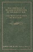 The Chronicle of William De Rishanger, of the Barons' War. The Miracles of Simon De Montfort