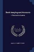 Book-Keeping and Accounts: A Text-Book for Students