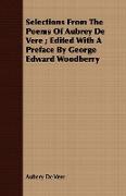 Selections From The Poems Of Aubrey De Vere , Edited With A Preface By George Edward Woodberry