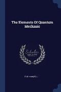 The Elements of Quantum Mechanic