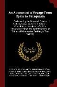 An Account of a Voyage from Spain to Paraquaria: Performed by the Reverend Fathers Anthony Sepp and Anthony Behme ... Containing a Description of All