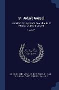 St. John's Gospel: Described and Explained According to Its Peculiar Character Volume, Volume 1