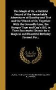 The Magic of Oz, a Faithful Record of the Remarkable Adventures of Dorothy and Trot and the Wizard of Oz, Together With the Cowardly Lion, the Hungry