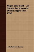 Negro Year Book - An Annual Encyclopedia of the Negro 1931-1932