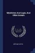 Mysticism and Logic, and Other Essays