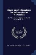 Neues Und Vollständiges Deutsch-englisches Wörterbuch: Zu J. C. Adelung's Englisch-deutschen Wörterbuche. S - Z