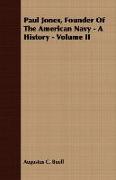 Paul Jones, Founder of the American Navy - A History - Volume II