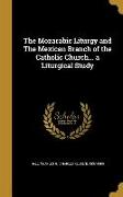 The Mozarabic Liturgy and The Mexican Branch of the Catholic Church... a Liturgical Study