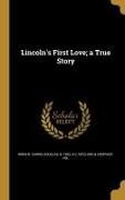 LINCOLNS 1ST LOVE A TRUE STORY