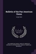 Bulletin of the Pan American Union: V.34 1912