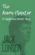 The Acorn-Planter - A California Forest Play