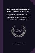 Norton's Complete Hand-Book of Havana and Cuba: Containing Full Information for the Tourist, Settler, and Investor, Also an Account of the American Mi