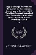 Hippopathology: A Systematic Treatise on the Disorders and Lamenesses of the Horse: With Their Most Approved Methods of Cure: Embranci