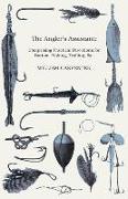 The Angler's Assistant: Comprising Practical Directions for Bottom-Fishing, Trolling, &C. with Ample Instructions for the Preparation & Use of