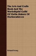 The Arts and Crafts Book and the Workshipful Guild of Violin-Makers of Markneukircen