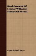 Reminiscences of Senator William M Stewart of Nevada