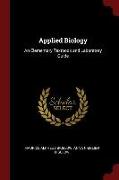 Applied Biology: An Elementary Textbook and Laboratory Guide