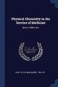 Physical Chemistry in the Service of Medicine: Seven Addresses