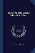 Camp-Fire Sketches and Battle-Field Echoes