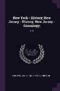 New York - History, New Jersey - History, New Jersey - Genealogy,: V. 5