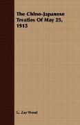 The Chino-Japanese Treaties of May 25, 1915