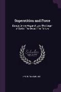 Superstition and Force: Essays on the Wager of Law--The Wager of Battle--The Ordeal--The Torture