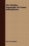 The Christian Topography of Cosmas Indicopleustes